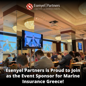 Esenyel Partners is Proud to Join as the Event Sponsor for Marine Insurance Greece!